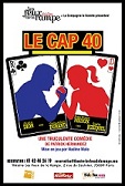affiche de la piece de theatre : Le Cap 40